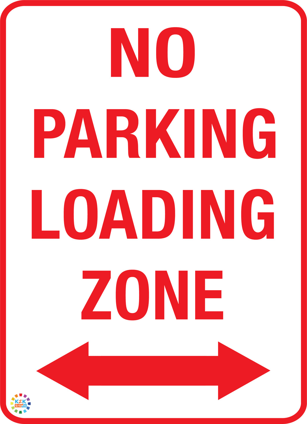 No Parking Loading Zone (Two Way Arrow Sign)
