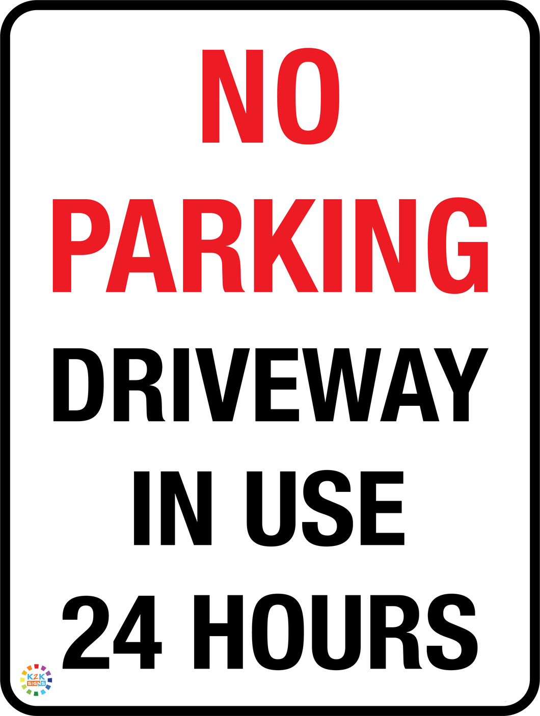 No Parking - Driveway in Use 24 Hours Sign