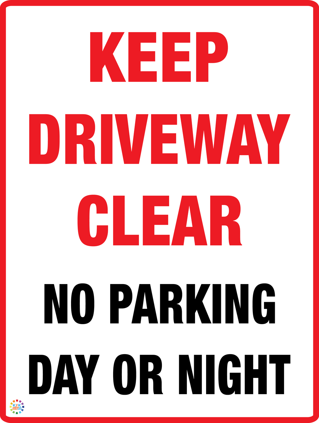 Keep Driveway Clear No Parking Day Or Night Sign