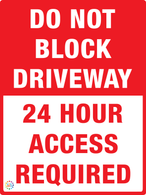 Do Not Block Driveway - 24 Hour Access Required Sign