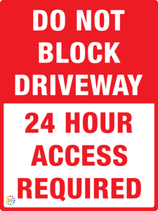 Do Not Block Driveway - 24 Hour Access Required Sign