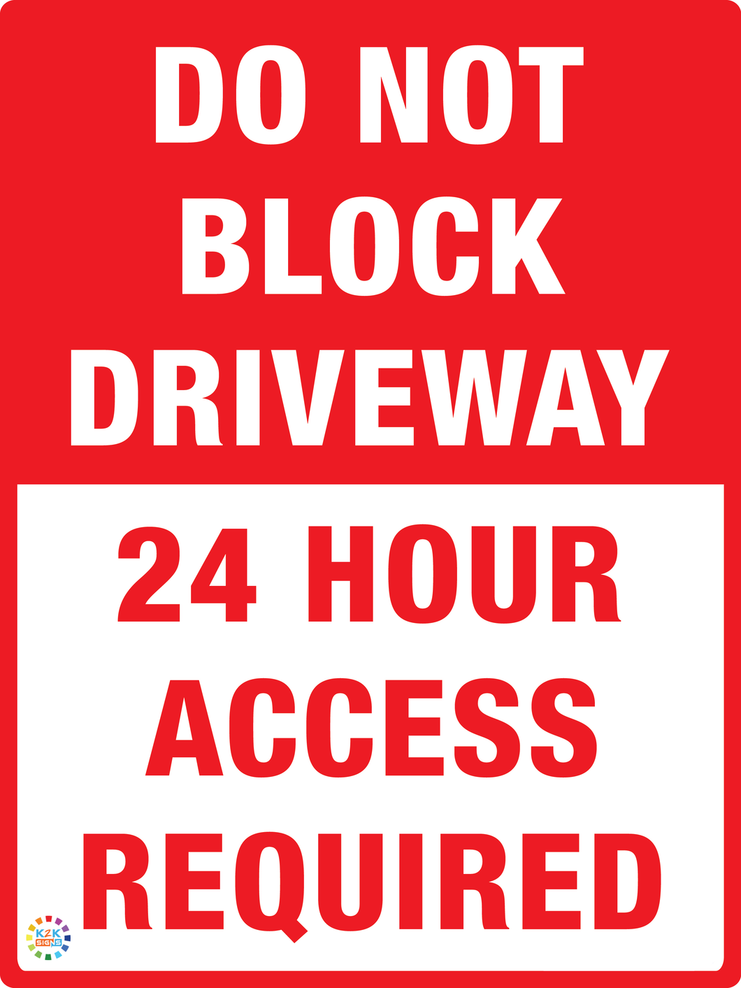 Do Not Block Driveway - 24 Hour Access Required Sign