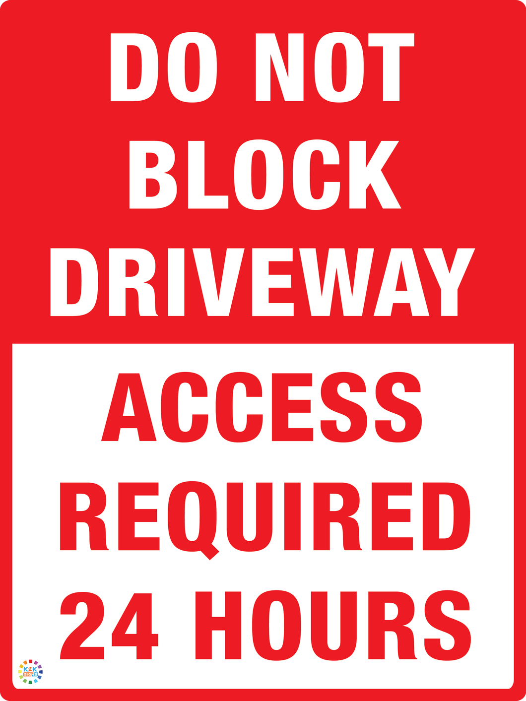 Do Not Block Driveway - Access Required 24 Hours Sign