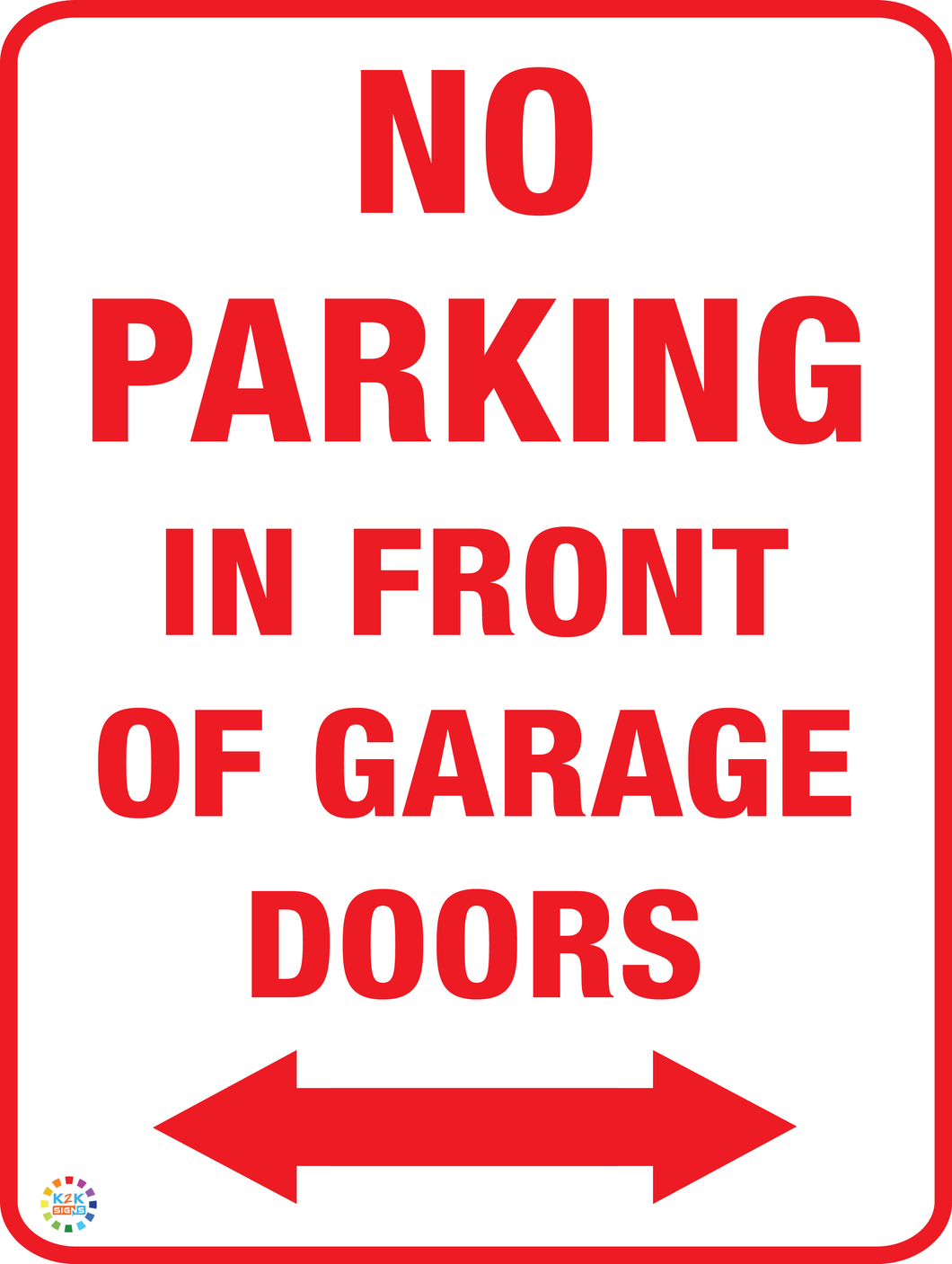 No Parking In Front Of Garage Doors (Two Way Arrow Sign)