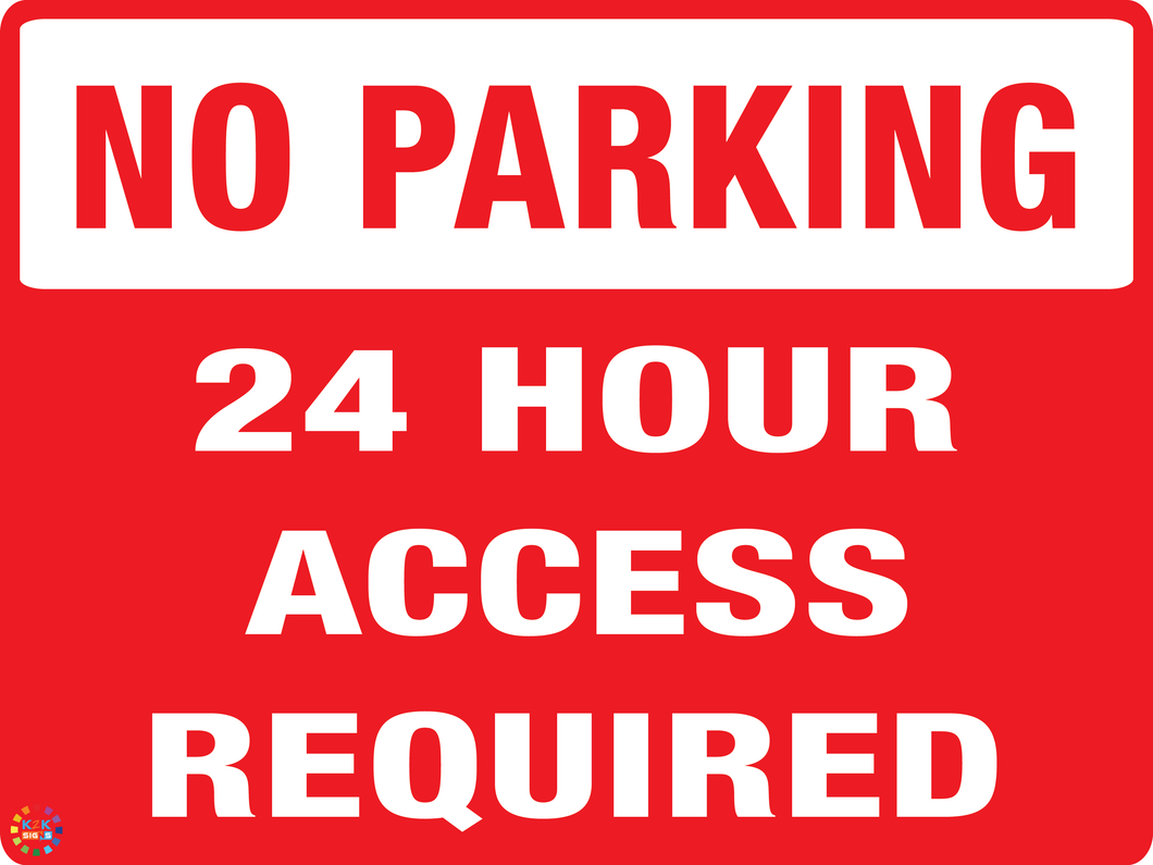 No Parking - 24 Hours Access Required Sign