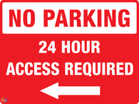 No Parking 24 Hours Access Required (Left Arrow) Sign