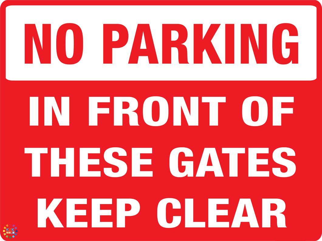 No Parking In Front Of These Gates Keep Clear Sign