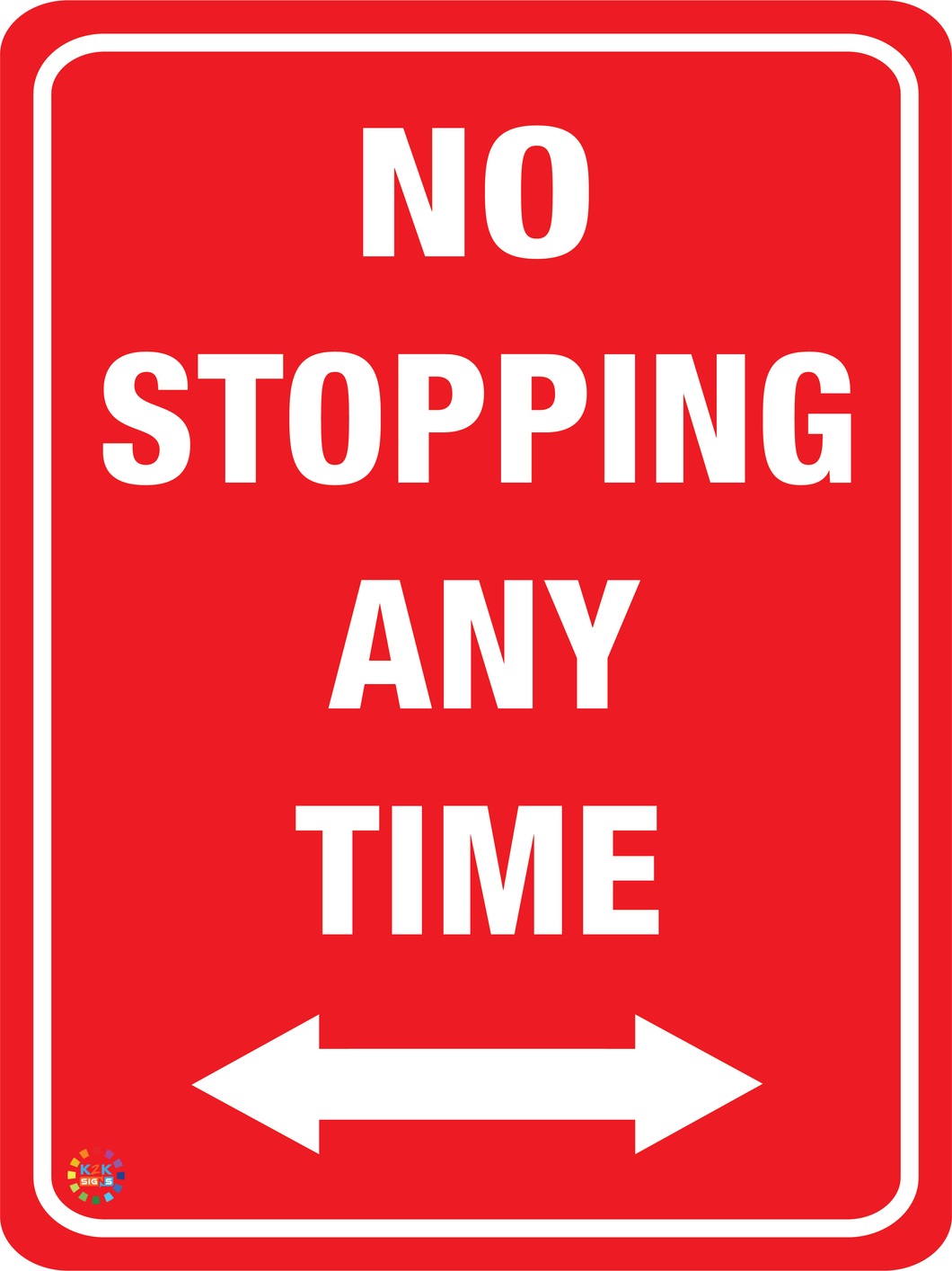 No Stopping At Any Time - Two Way Arrow Sign