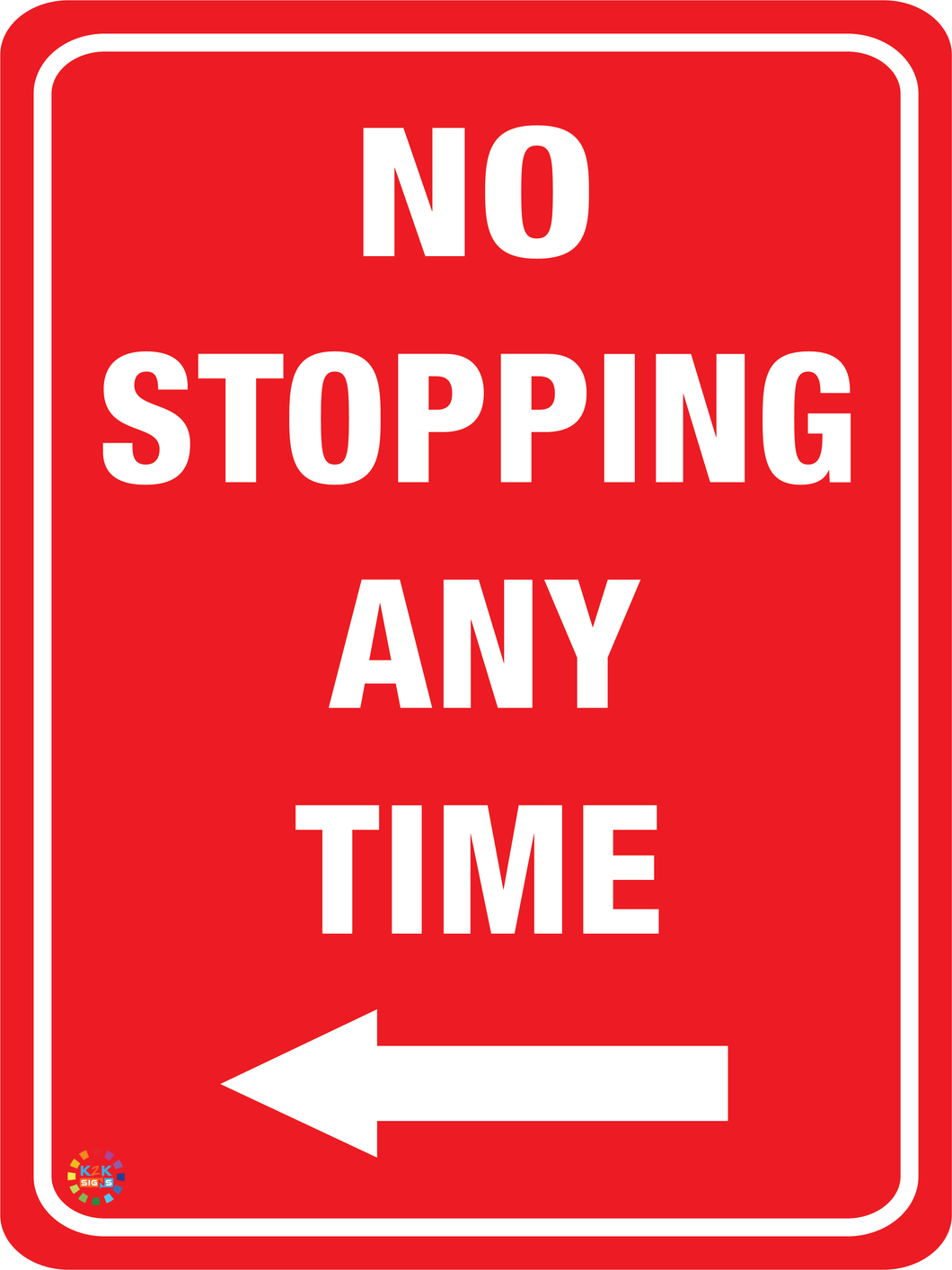 No Stopping At Any Time - Left Arrow Sign