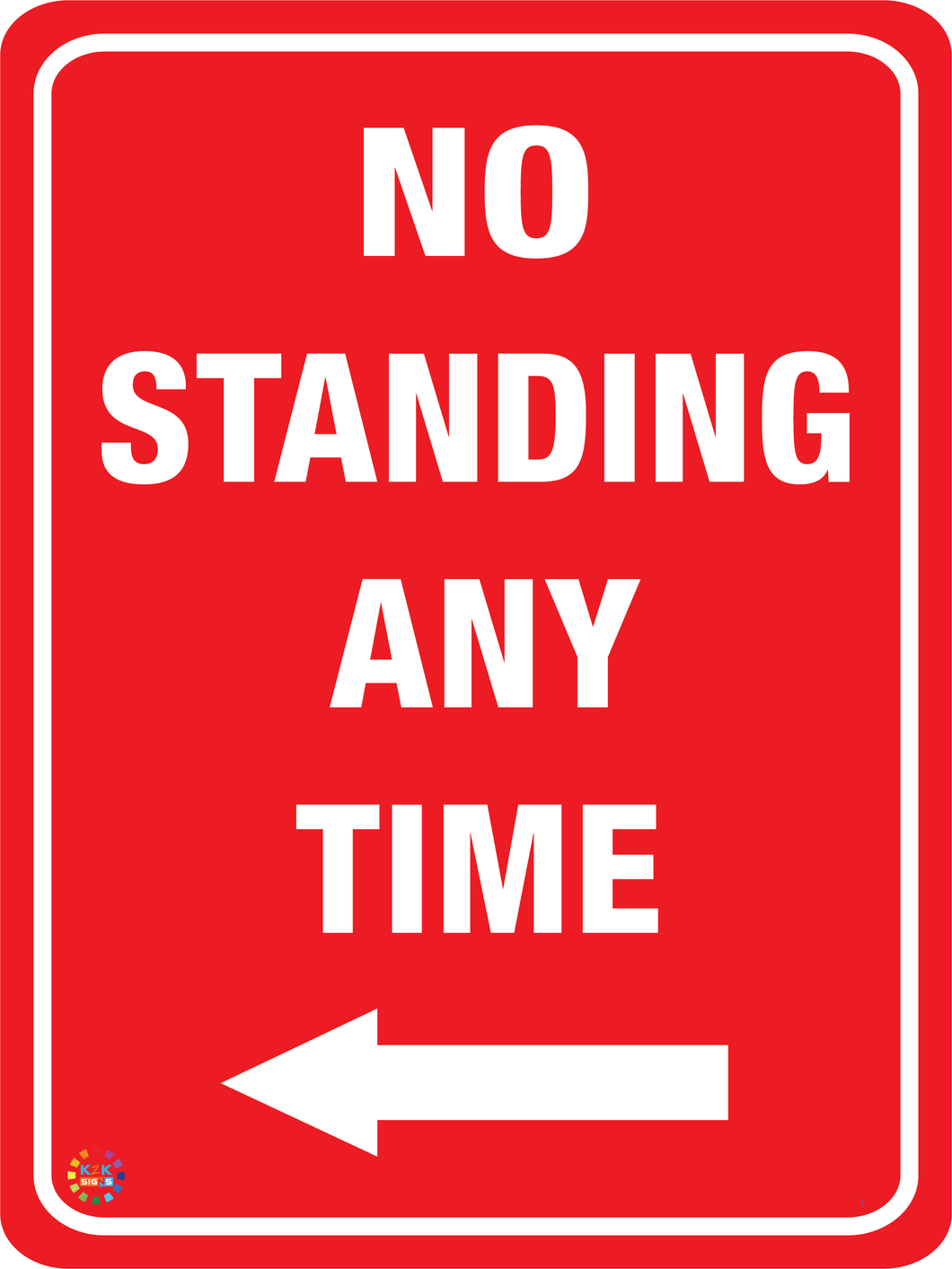 No Standing Any Time (Left Arrow) Sign