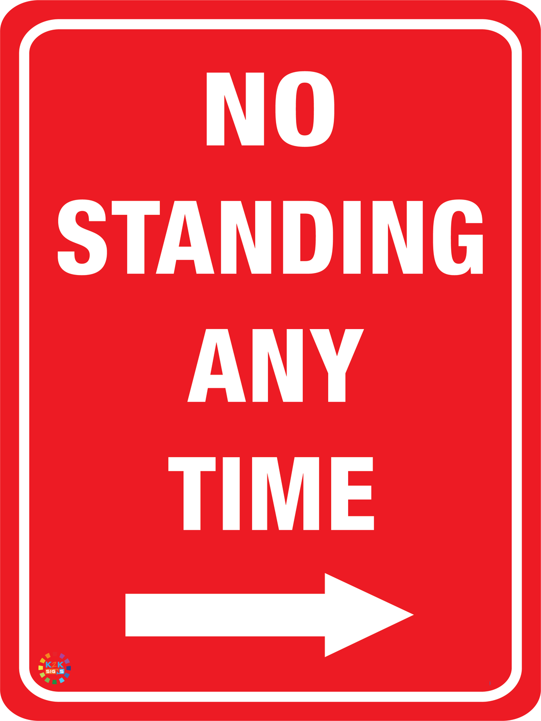 No Standing Any Time (Right Arrow) Sign