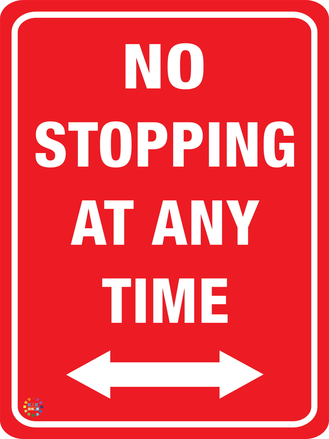 No Stopping Any Time (Two Way Arrow) Sign