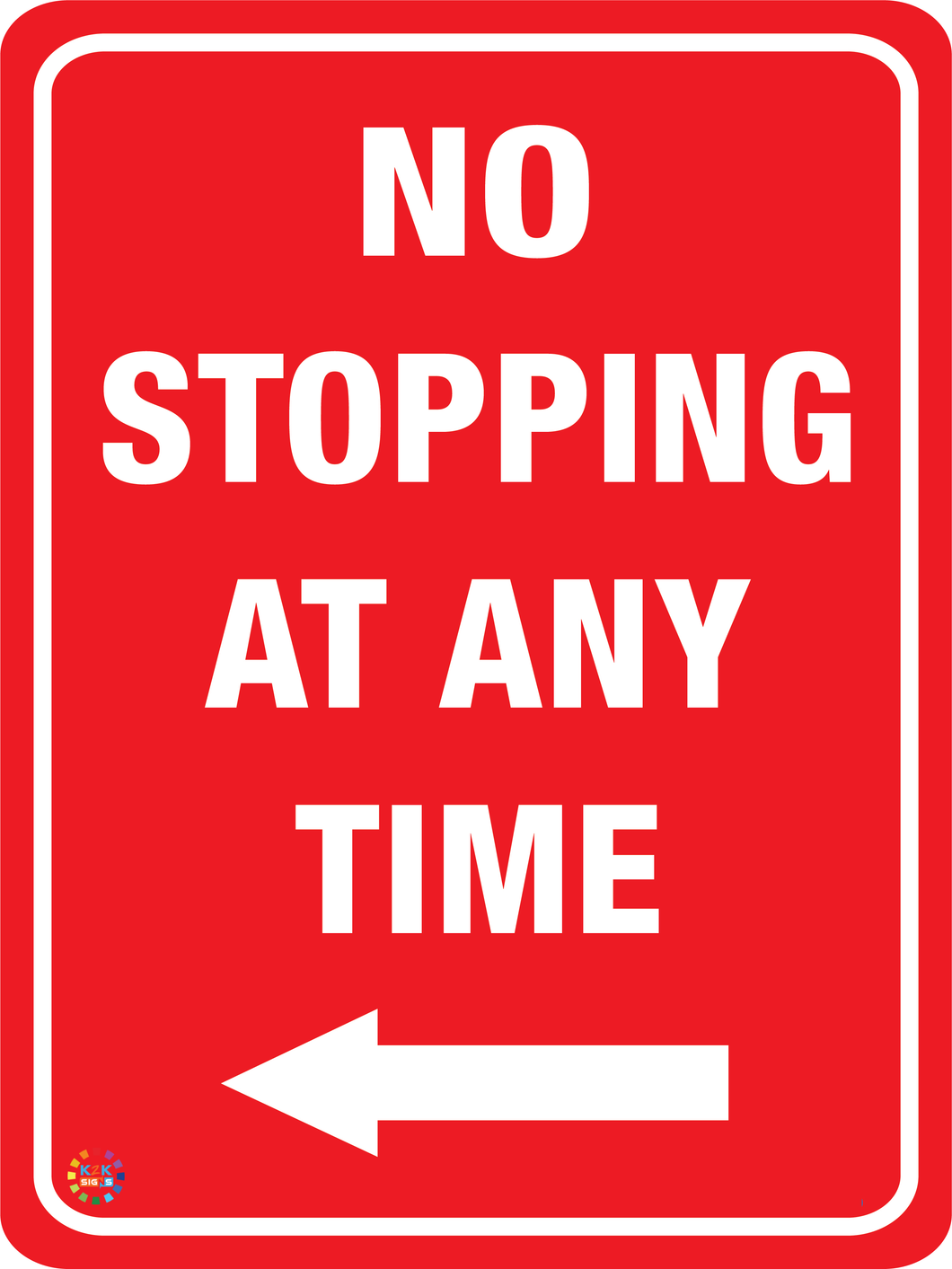 No Stopping Any Time (Left Arrow) Sign