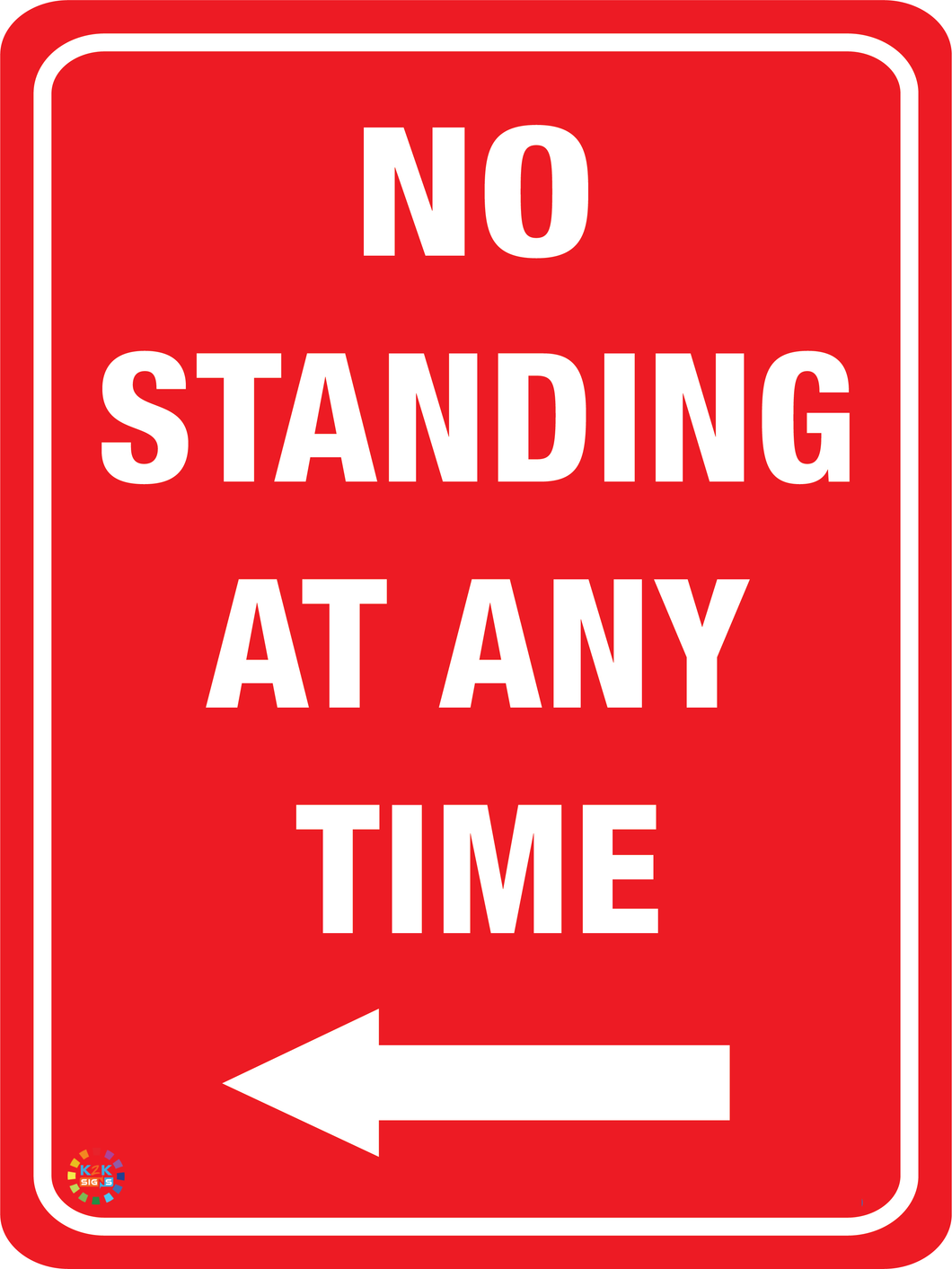 No Standing At Any Time ( Left Arrow) Sign