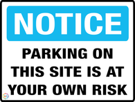 Notice<br/> Parking On This Site<br/> At Your Own Risk