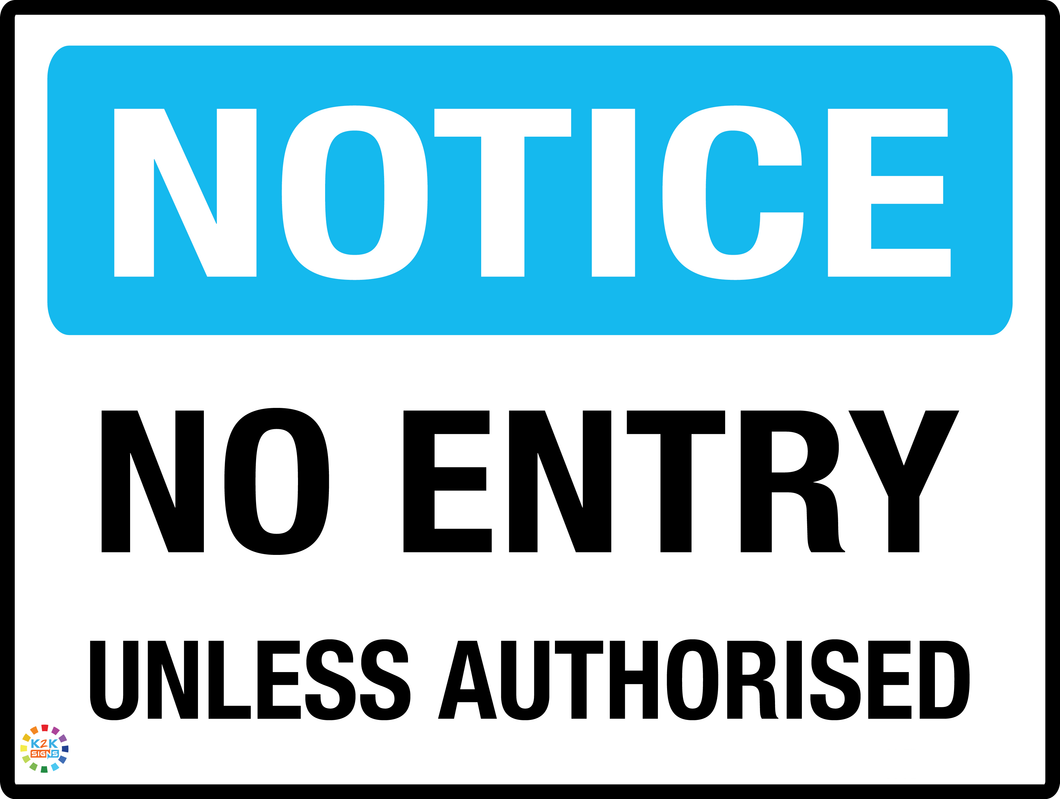 Notice<br/> No Entry<br/> Unless Authorised