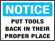 Notice<br/> Put Tools Back<br/> In Their Proper Place