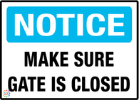 Notice<br/> Make Sure<br/> Gate Is Closed