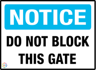 Notice<br/> Do Not Block<br/> This Gate