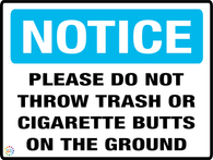 Please Do Not Throw Trash Or Cigarette Butts On The Ground Sign