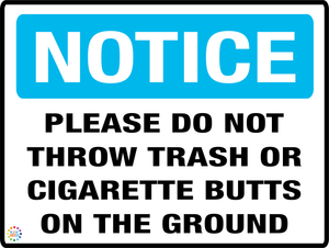Please Do Not Throw Trash Or Cigarette Butts On The Ground Sign
