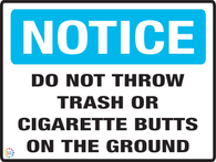 Notice - Do Not Throw Trash or Cigarette Butts On The Ground