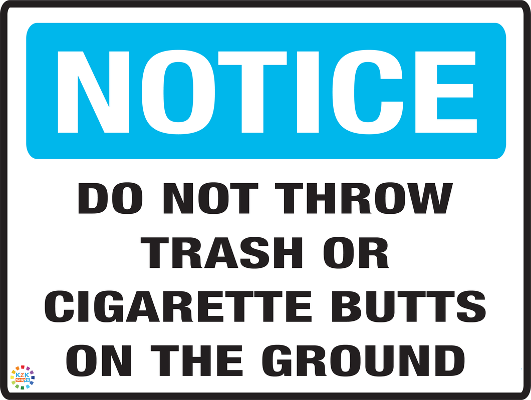 Notice - Do Not Throw Trash or Cigarette Butts On The Ground
