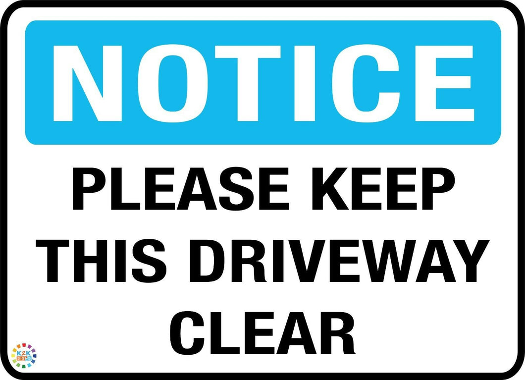 Notice - Please Keep This Driveway Clear Sign