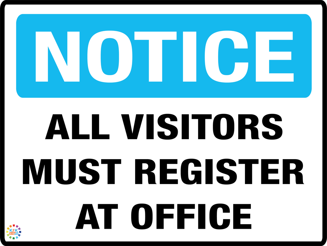 Notice<br/> All Visitors<br/> Must Register At Office