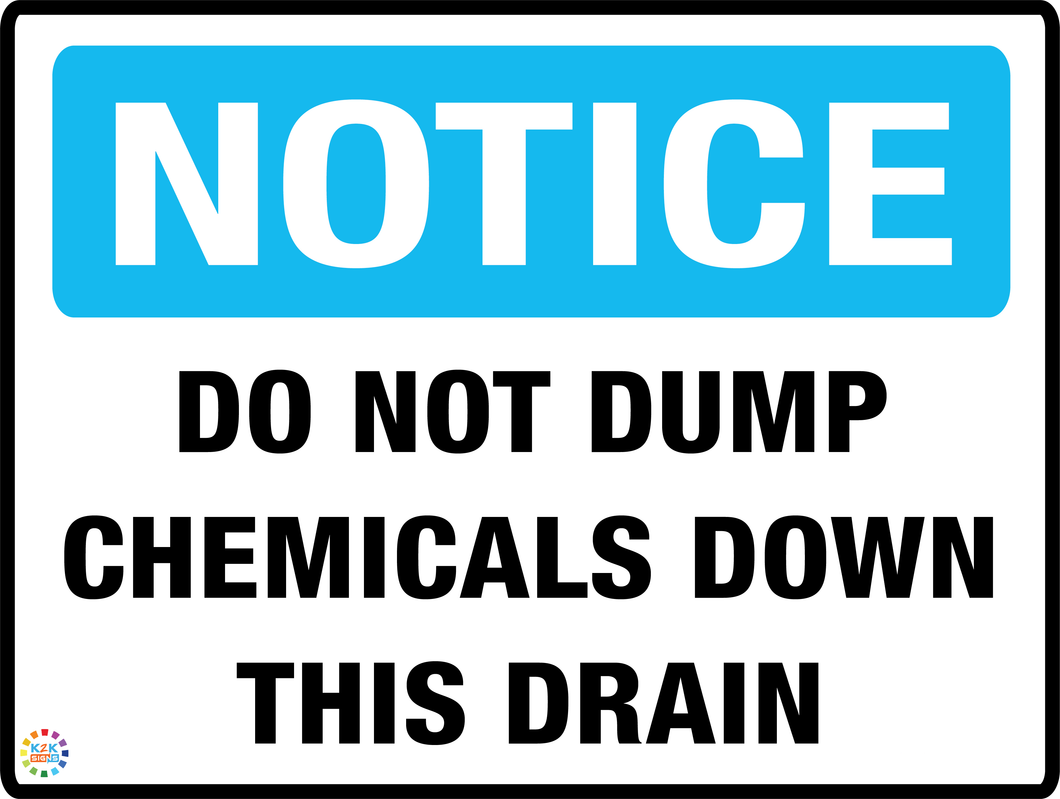 Notice<br/> Do Not Dump Chemicals<br/> Down This Drain