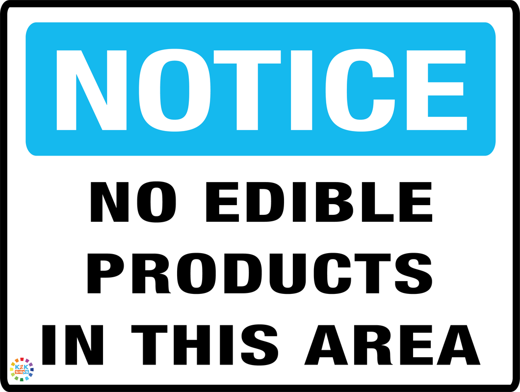 Notice<br/> No Edible Products<br/> In This Area