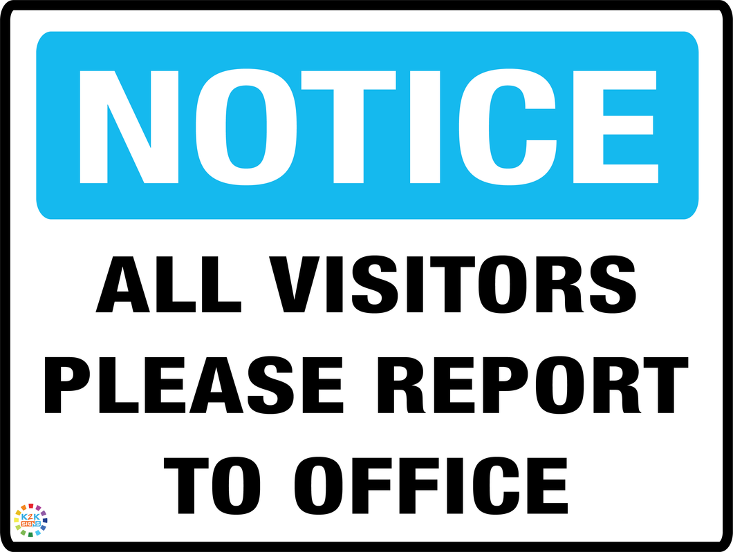 Notice<br/> All Visitors<br/> Please Report To Office