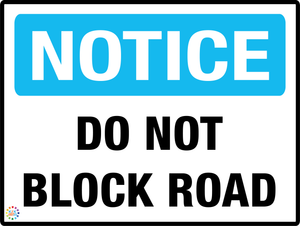 Notice Do Not Block Road