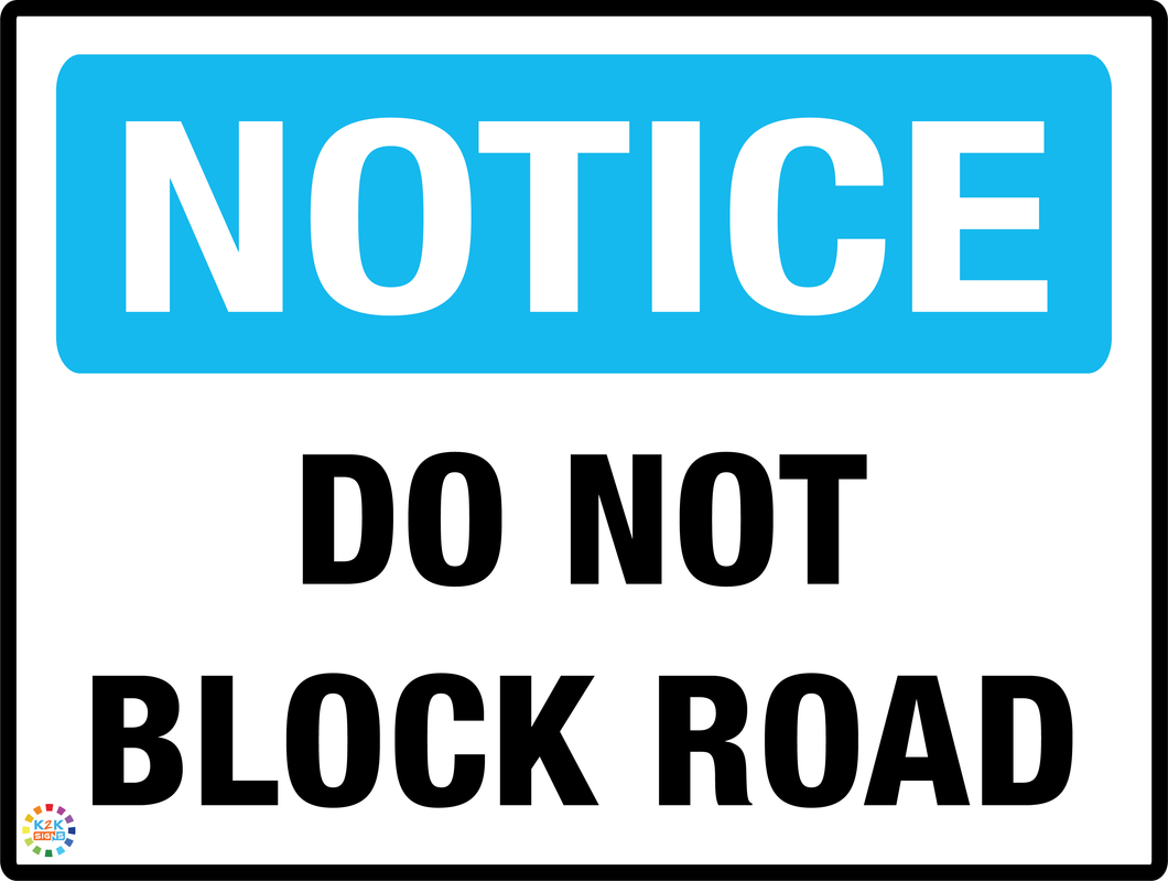 Notice<br/> Do Not Block Road
