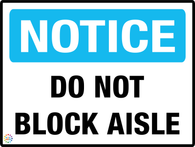 Notice<br/> Do Not Block Aisle