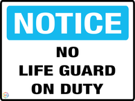 Notice<br/> No Life Guard On Duty