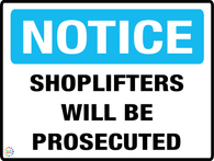 Notice<br/> Shoplifters Will Be Prosecuted