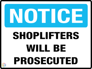 Notice - Shoplifters Will Be Prosecuted Sign