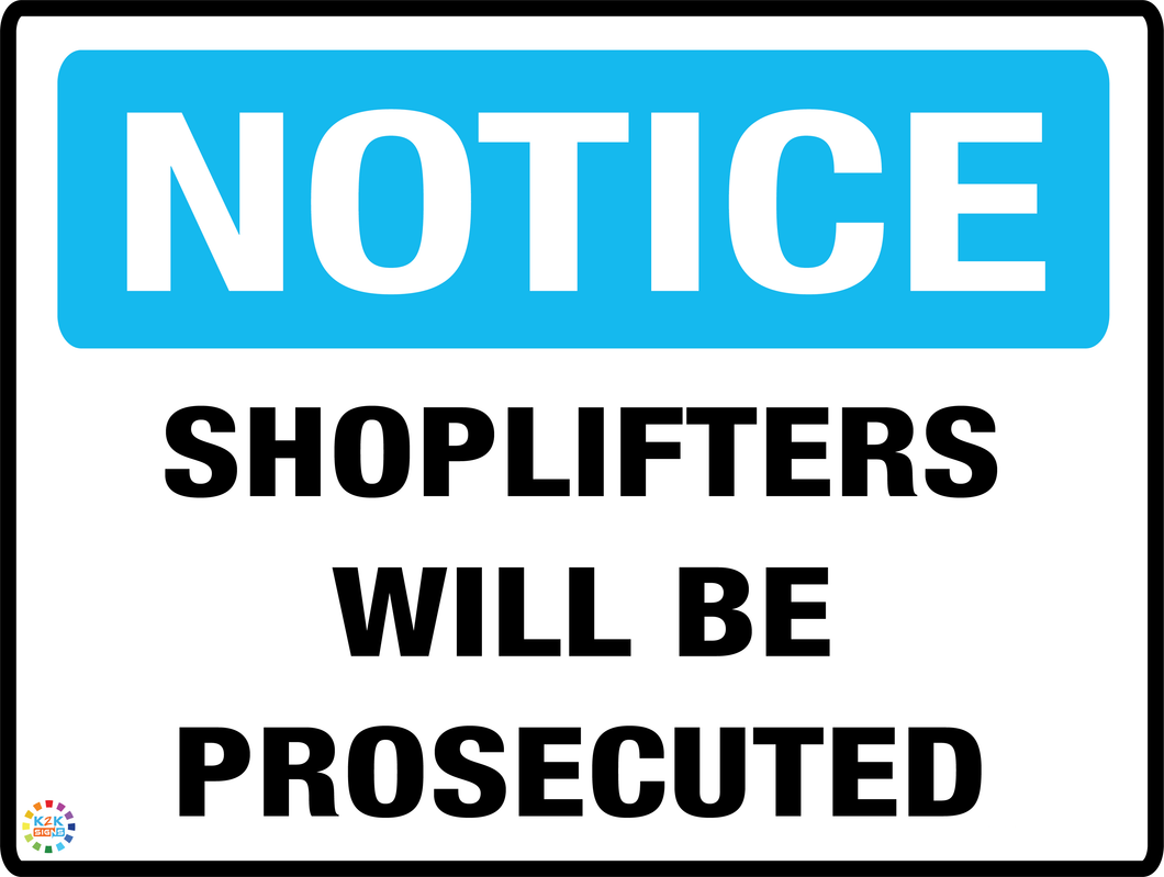 Notice - Shoplifters Will Be Prosecuted Sign