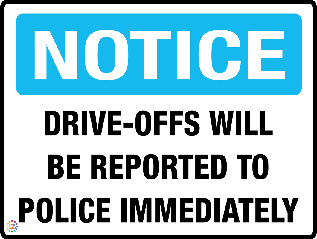 Drive Offs<br/> Will Be Reported<br/> To Police Immediately