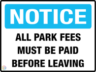 Notice<br/> All Park Fees Must<br/> Be Paid Before Leaving