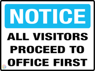 Notice<br/> All Visitors<br/> Proceed To Office First