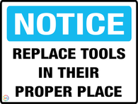 Notice<br/> Replace Tools<br/> In Their Proper Place