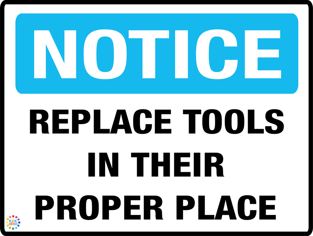 Notice Replace Tools  In Their Proper Place