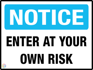 Notice Enter At Your Own Risk