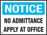 Notice<br/> No Admittance<br/> Apply At Office