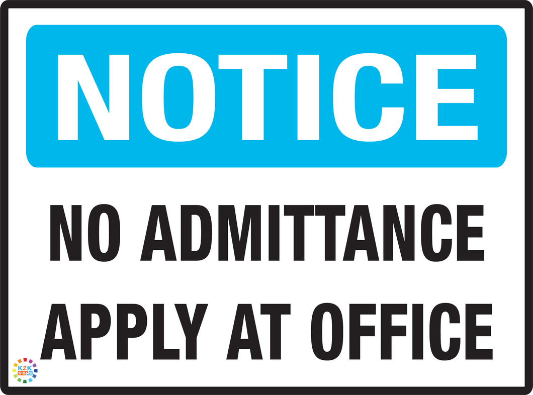 Notice<br/> No Admittance<br/> Apply At Office