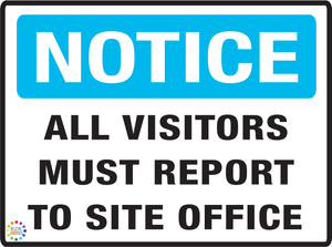 Notice All Visitors Must Reports To Site Office