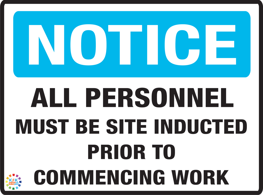 Notice - All Personnel Must Be Site Inducted Prior To Commencing Work Sign
