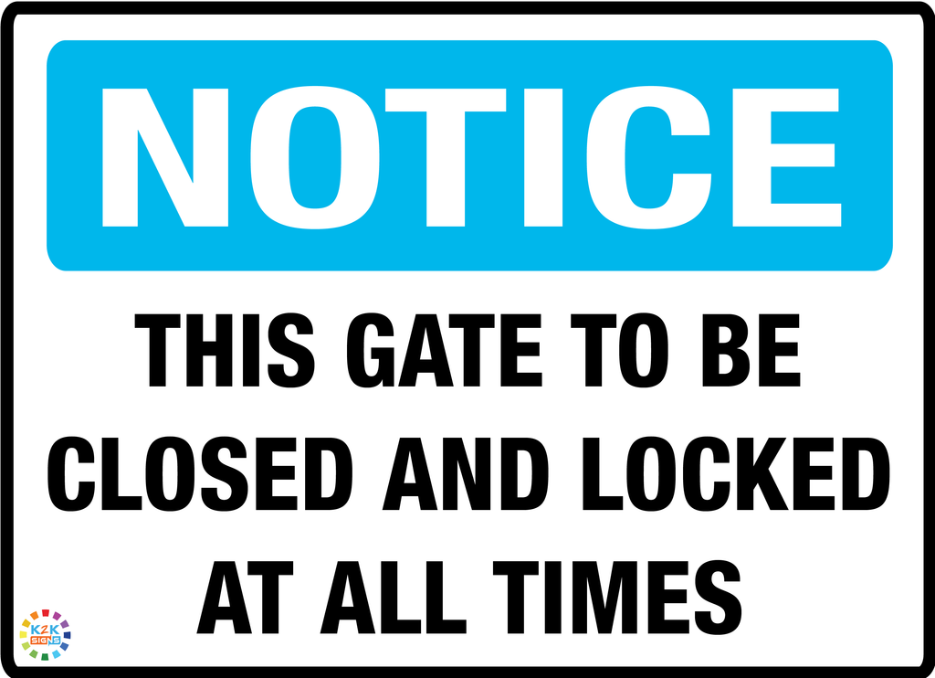 This Gate To Be Closed And Locked At All Times Sign | K2K Signs Australia